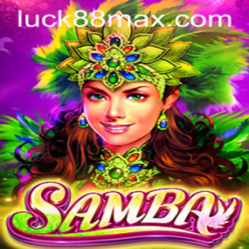 Discovering the Vibrant World of Samba and Luck88