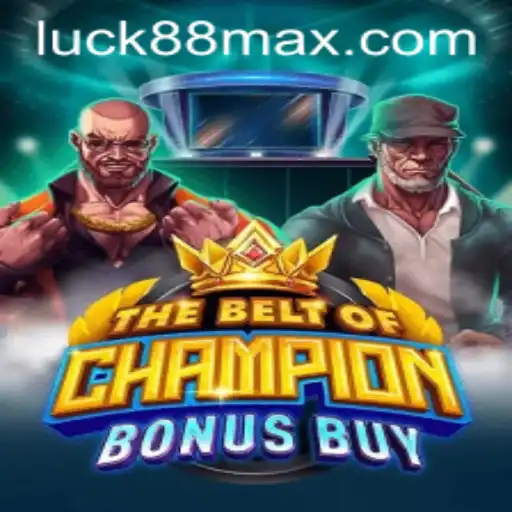 Exploring TheBeltOfChampionBonusBuy: The Game that Redefines Luck with Luck88
